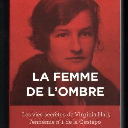 la femme de l'ombre les vies secrètes de virginia hall l'ennemi n°1 de la gestapo de sonia purnell