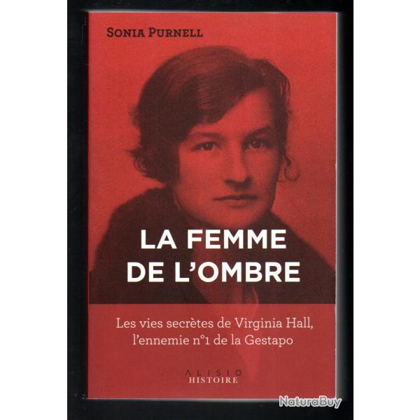 la femme de l'ombre les vies secrètes de virginia hall l'ennemi n°1 de la gestapo de sonia purnell