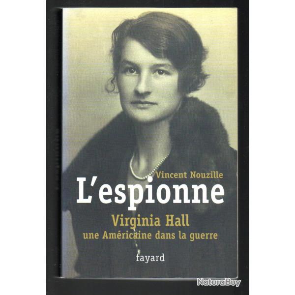 l'espionne virginia hall une américaine dans la guerre de vincent nouzille oss soe