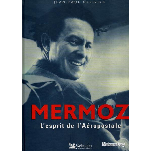mermoz l'esprit de l'aropostale de jean-paul ollivier , aviation civile