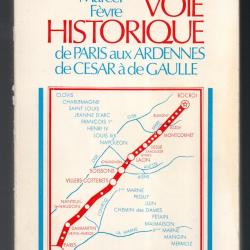 Voie historique de paris aux ardennes de cesar à de Gaulle de marcel fèvre