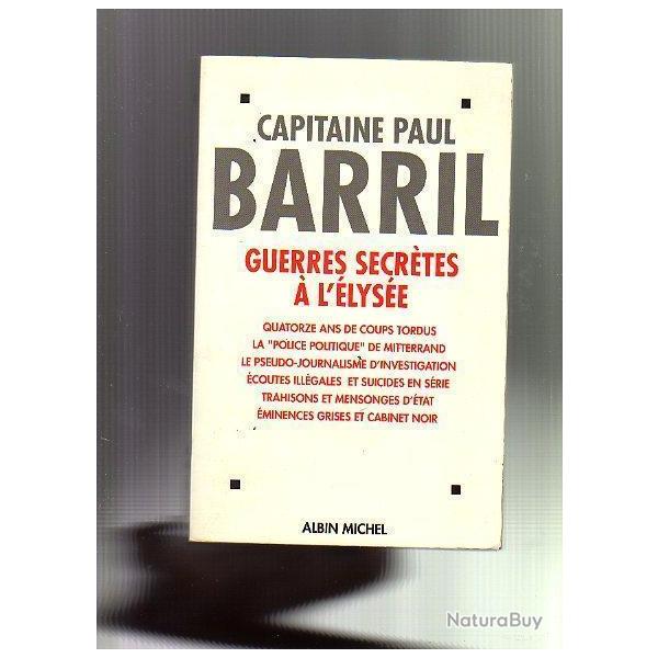 capitaine paul barril. guerres secrtes  l'lyse. GIGN