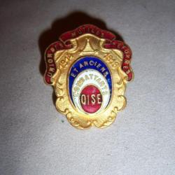 insigne médaille   ANCIENS COMBATTANTS DE L'OISE  1914 . 1919 poilu    1WW  l'oise verdun