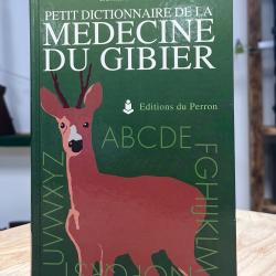 Petit dictionnaire de la Médecine du Gibier