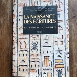 La naissance des écritures, du cunéiforme à l'alphabet - éditions du Seuil 1994