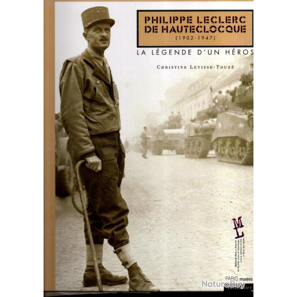 Philippe Leclerc de Hauteclocque (1902-1947) : La Lgende d'un hros de christine levisse-touz