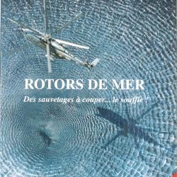 Livre Rotors de mer : des sauvetages à couper ... le souffle