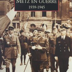 Livre Metz en guerre 1939-1945 - ASCOMEMO