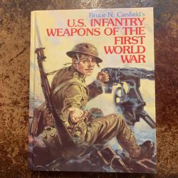 Livre "US Infantry Weapons of the First World War" de Bruce N. Canfield