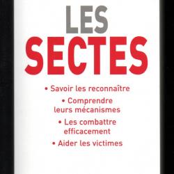 les sectes , savoir les reconnaitre , les combattre efficacement , aider les victi de thomas lardeur