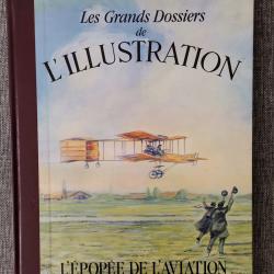 Les Grands Dossiers de l'Illustration L'épopée de l'Aviation