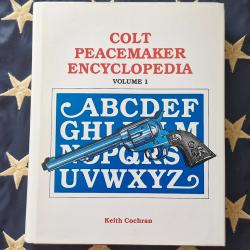 Colt Peacemaker Encyclopedia - Vol 1 - Keith Cochran. Parfait état.