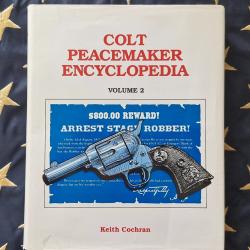 Colt Peacemaker Encyplopedia - Vol 2 - Keith Cochran. Parfait état.