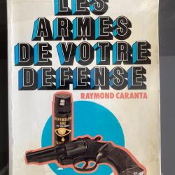Livre LES ARMES DE VOTRE DEFENSE de Raymond CARANTA 1977