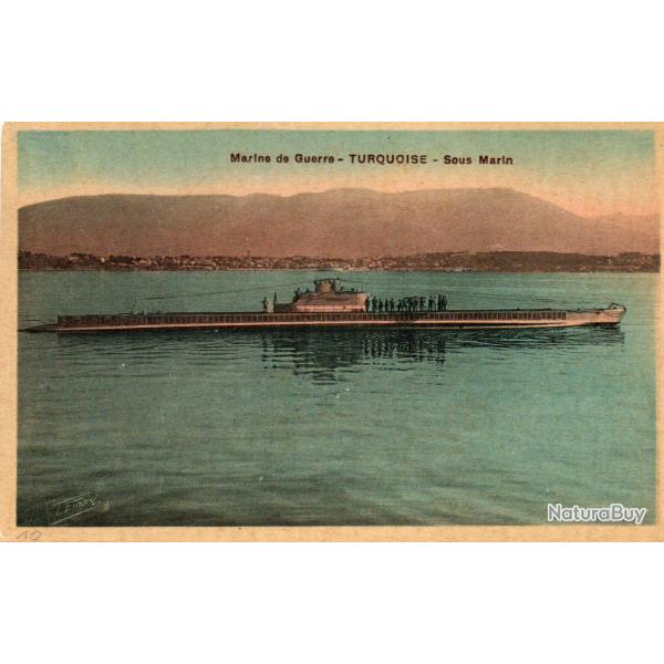 CPA - MARINE DE GUERRE -Le Sous - Marin " TURQUOISE " N1503