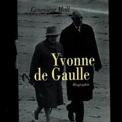 yvonne de gaulle l'inattendue biographie de geneviève moll