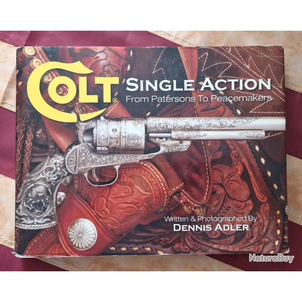 Colt Single Action from Paterson to Peacemaker - Dennis Adler.