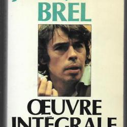 Jacques brel oeuvre intégrale (textes)