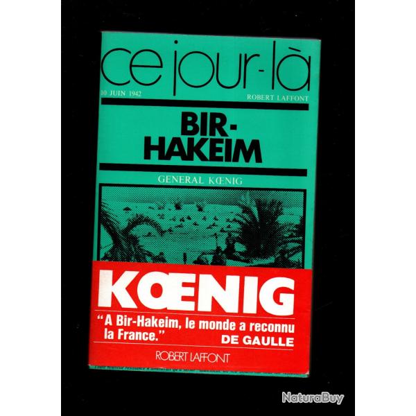 bir hakeim par le gnral koenig collection ce jour l 10 juin 1942 ,  1re dfl , afrique du nord
