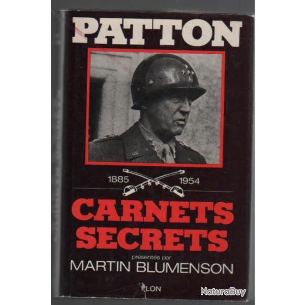 Patton 1885-1954 ? carnets secrets prsents par Martin Blumenson , us army.