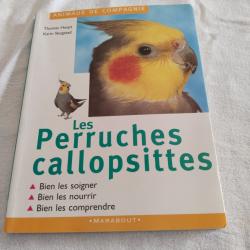 Les perruches calopsittes ,soigner,nourrir, comprendre, animaux de compagnie,thomas haupt