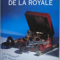 LES ARMES DE LA ROYALE par Jean-Pierre Bastié et Daniel Casanova.