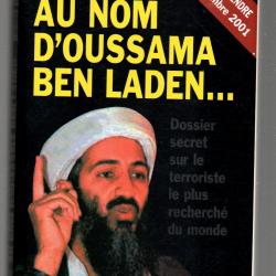 au nom d'oussama ben laden de roland jacquard dossier secret sur le terroriste le plus recherché du