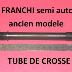 tube de crosse fusil FRANCHI ARC semi automatique ancien modele - VENDU PAR JEPERCUTE (SZA1097)