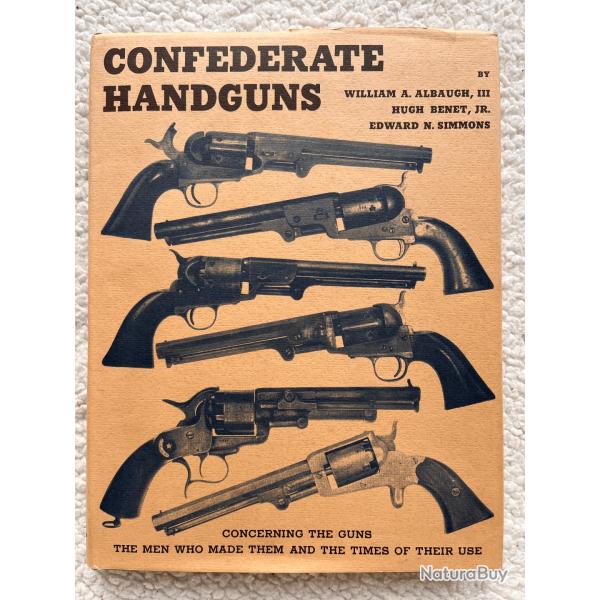 Confederate Handguns - Albaugh / Benet / Simmons - Broadfoot 1993 - Guerre de Scession / Civil War