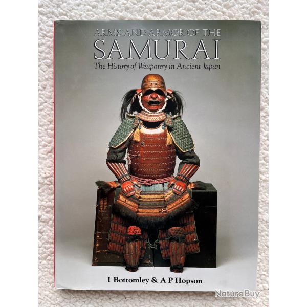 Arms and Armor of the Samurai: The History of Weaponry in Ancient Japan, par I. Bottomley & A. P. Ho