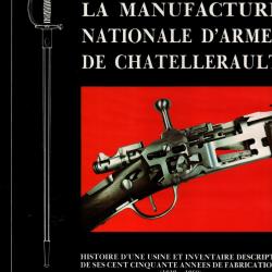 MANUFACTURE NATIONALE D ARMES DE CHATELLERAULT 1819 1968  PAR C. LOMBARD