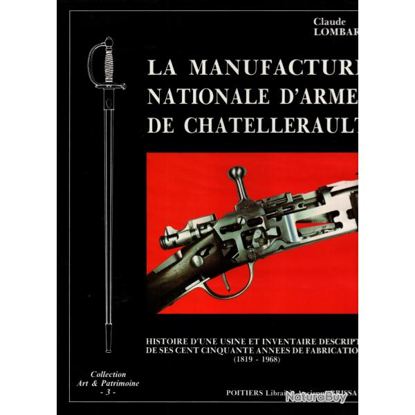MANUFACTURE NATIONALE D ARMES DE CHATELLERAULT 1819 1968  PAR C. LOMBARD