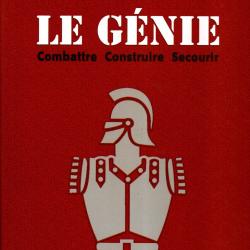 Le Génie combattre construire secourir. - Fédération Nationale du Génie