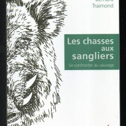 les chasses du sanglier se confronter au sauvage de bernard traimond