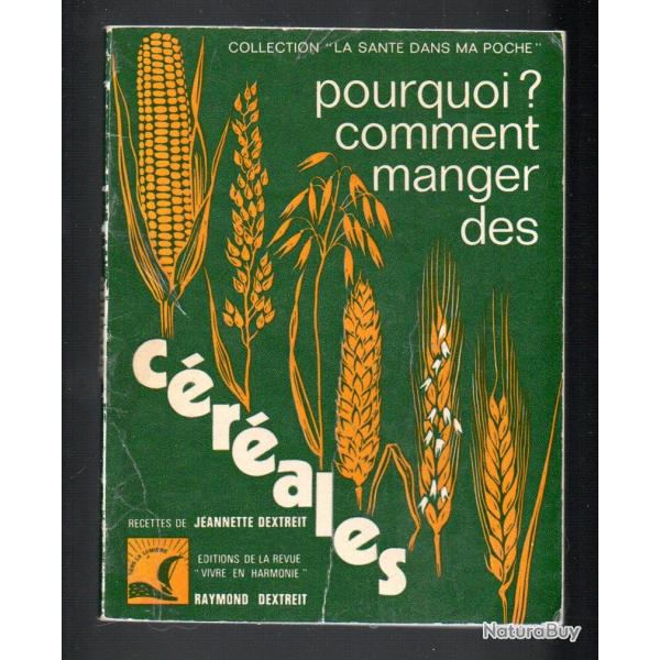 pourquoi? comment manger des crales recettes de jeannette dextreit