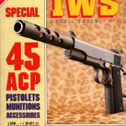 IWS SPECIAL 45 ACP PISTOLETS MUNITIONS ACCESSOIRES GUIDE COLLECTION