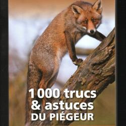 1000 trucs et astuces du piégeur de jacques lemesle et nicolas gavard