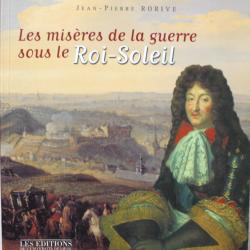 Livre Les misères de la guerre sous le Roi-Soleil de Jean-Pierre Rorive