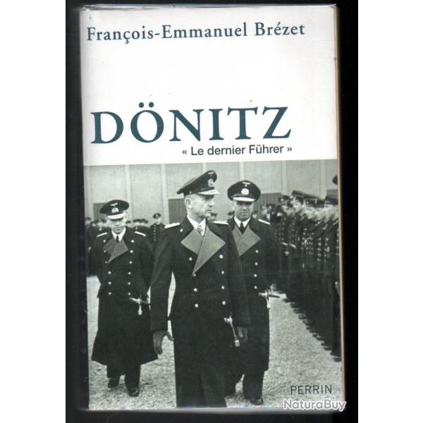 le grand amiral des u-boote le dernier chef de franois emmanuel brzet