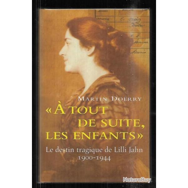 a tout de suite les enfants le destin tragique de lilli jahn 1900-1944 cartonn gf