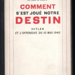 Comment s'est joué notre destin : H. et l'offensive du 10 mai 1940 du général l.koeltz cadre de rése