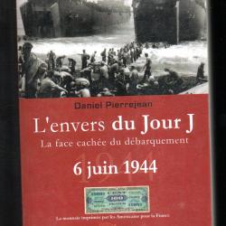 l'envers du jour j la face cachée du débarquement 6 juin 1944 daniel pierrejean