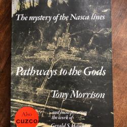 Pathways to the gods, the mystery of the Nasca lines, Tony Morrison 1978