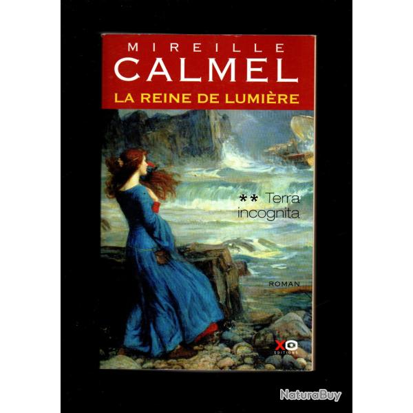 la reine de lumière de mireille calmel, tome 1 elora, tome 2 terra incognita