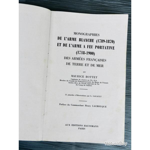 Monographies de l'Arme Blanche (1789-1870) et de l'Arme  Feu Portative (1718-1900)  Maurice Bottet