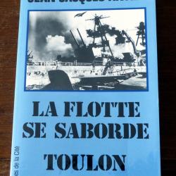 Livre : La Flotte Se Saborde - Toulon 1942