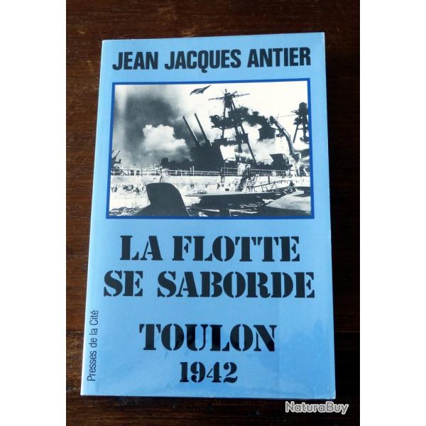 Livre : La Flotte Se Saborde - Toulon 1942