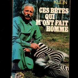 ces bêtes qui m'ont fait homme dr michel klein , collection vécu grand format