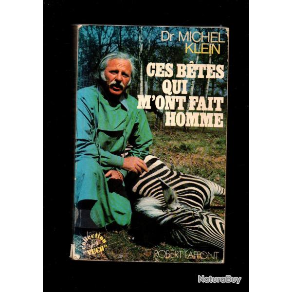 ces btes qui m'ont fait homme dr michel klein , collection vcu grand format