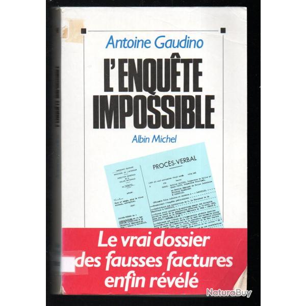 l'enqute impossible le vrai dossier des fausses factures enfin rvl  antoine gaudino gf